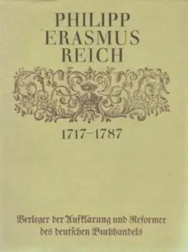 Buch: Philipp Erasmus Reich (1717-1787), Lehmstedt, Mark. 1989, gebraucht, gut