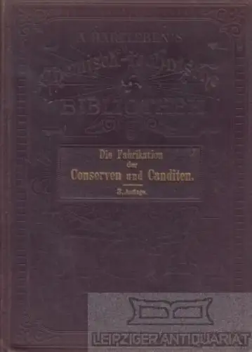 Buch: Die Fabrikation der Conserven und Canditen, Hausner, A. 1899