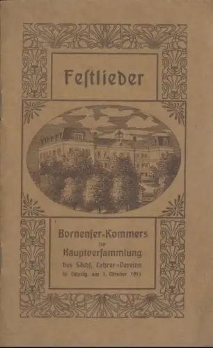 Buch: Fest-Lieder zum Bornenser-Kommers zur ... 1911, Gebr. Gebhardt