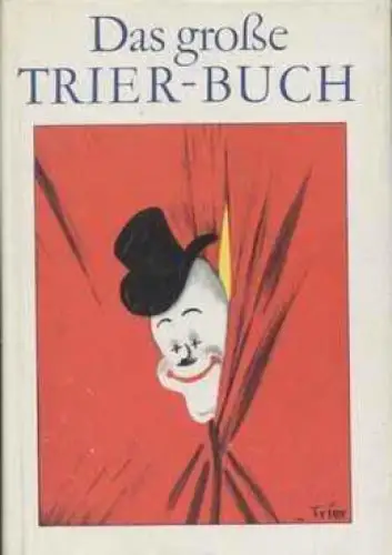 Buch: Das große Trier - Buch, Lang, Lothar. 1972, Eulenspiegel Verlag 1892