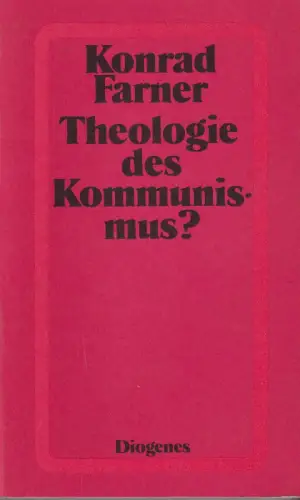 Buch: Theologie des Kommunismus?, Farner, Konrad, 1985, Diogenes, gebraucht, gut