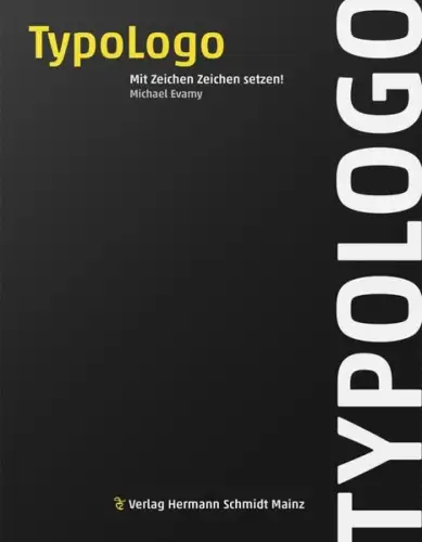 Buch: TypoLogo - Mit Zeichen Zeichen setzen!, Michael Evamy, 2012, H. Schmidt