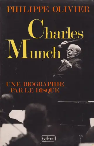 Buch: Charles Munch, Olivier, Philippe, 1987, Belfond, gebraucht, gut