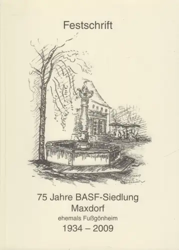 Buch: Festschrift 75 Jahre BASF-Siedlung Maxdorf, Walter Sattel u.a., 2009