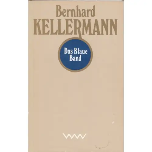 Buch: Das Blaue Band, Kellermann, Bernhard. 1982, Verlag Volk und Welt, Roman