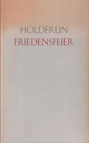 Buch: Friedensfeier, Hölderlin, Friedrich, 1959, Faksimile, gebraucht, sehr gut