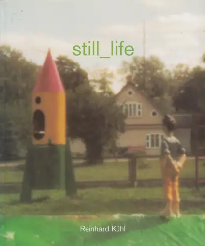 Buch: Reinhard Kühl - still_life, 2000, Galeria BWA Zielona Gora