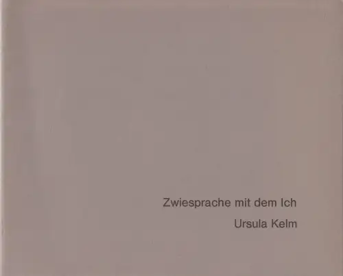 Heft: Zwiesprache mit dem Ich, Ursula Kelm, 1986, gebraucht, gut