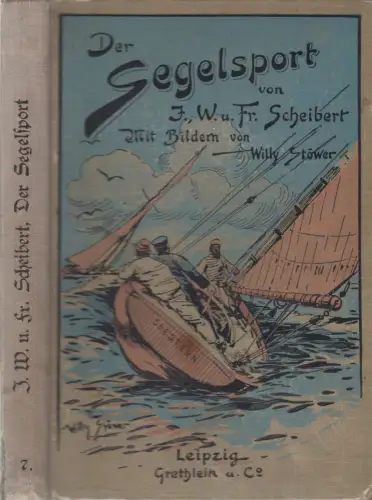 Buch: Der Segelsport, J., W. und Fr. Schreibert, 1905, Grethlein & Co., Leipzig