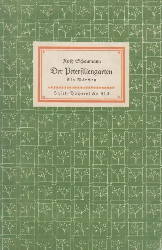 Insel-Bücherei 510, Der Petersiliengarten, Schaumann, Ruth. 1950, Insel-Verlag