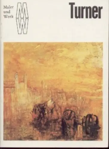 Buch: J. M. William Turner, Bilang, Karla. Maler und Werk, 1985, gebraucht, gut