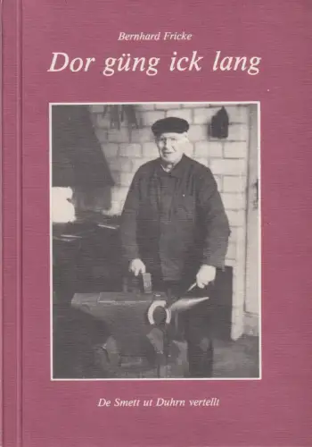Buch: Dor güng ick lang, Fricke, Bernhard, 1988, De Smett ut Duhrn vertellt