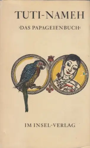 Buch: Tuti-Nameh, Rosen, Georg. 1972, Insel Verlag, Das Papageienbuch