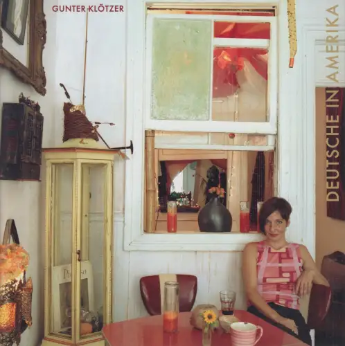 Heft: Deutsche in Amerika - Innenansichten einer Freundschaft, Gunter Klötzer