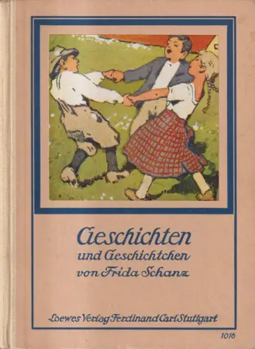 Buch: Geschichten und Geschichtchen, Ein neues Kinderbuch, Frida Schanz, Loewe