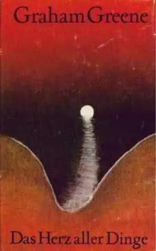 Buch: Das Herz aller Dinge, Greene, Graham. 1978, Union Verlag, gebraucht, gut