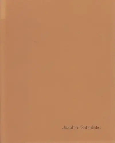 Ausstellungskatalog: Joachim Schielicke, 2003, Burg Giebichenstein, Halle