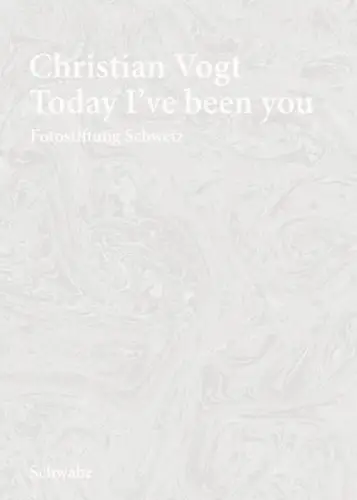 Buch: Christian Vogt - Today I've been you, 2009, Fotostiftung Schweiz