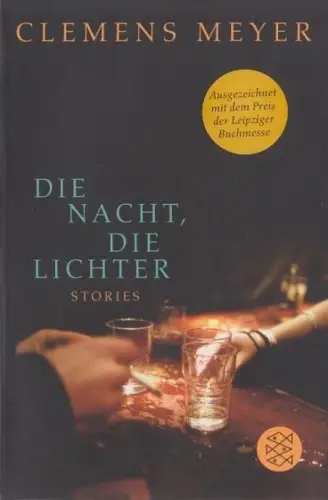 Buch: Die Nacht, die Lichter, Meyer, Clemens. Fischer Taschenbuch, 2011, Stories
