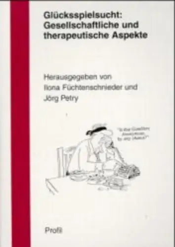 Buch: Glücksspielsucht: gesellschaftliche und therapeutische Aspekte, Petry, J.