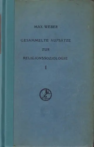 Buch: Gesammelte Aufsätze zur Religionssoziologie 1, Weber, Max, 1947, Mohr, gut