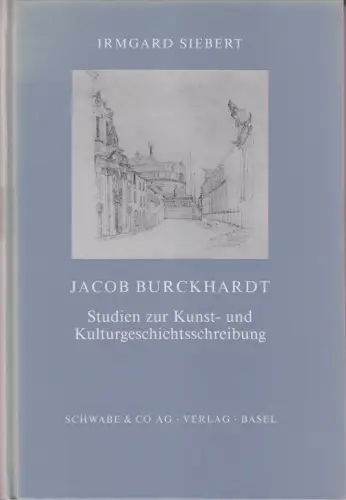 Buch: Jacob Burckhardt, Siebert, Irmgard, 1991, Schwabe & Co., gebraucht, gut