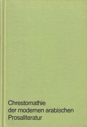 Buch: Chrestomathie der modernen arabischen Prosaliteratur, Fleischhammer, 1982