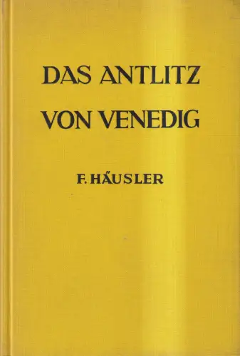 Buch: Das Antlitz von Venedig, F. Das Antlitz von Venedig, 1962, gebraucht, gut