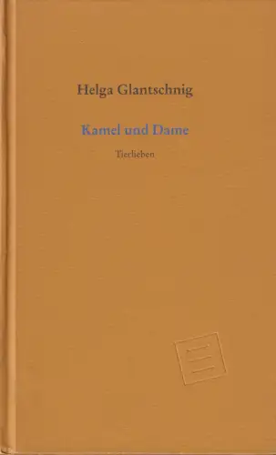 Buch: Kamel und Dame, Glantschnig, Helga, 2000, Droschl, 57 Tierlieben, Gedichte