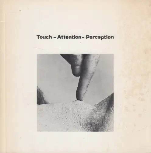 Heft: Touch - Attention - Perception. Michel Druks, 1977, Baack'scher Kunstraum