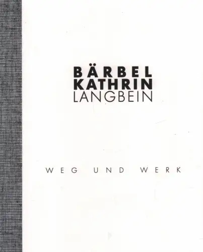 Buch: Bärbel Kathrin Langbein, Langbein, Ulrike (Hrsg.), Weg und Werk, sehr gut