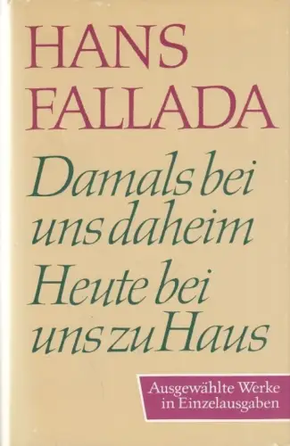 Buch: Damals bei uns daheim. Heute bei uns zu Haus, Fallada, Hans. 1983, Aufbau