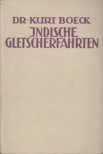 Buch: Indische Gletscherfahrten, Ost- und West-Himalaja, Kurt Boeck, Haessel