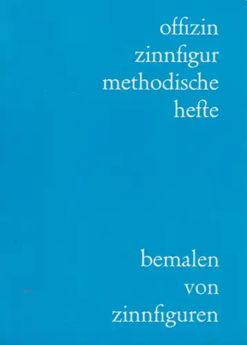 Buch: Bemalen von Zinnfiguren, Walter Brock, 1983, Methodische Hefte 2