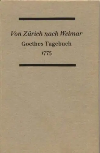 Buch: Von Zürich nach Weimar, Hahn, Karl-Heinz, 1988, Goethes Tagebuch 1775