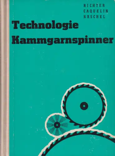 Buch: Technologie Kammgarnspinner, Richter / Caquelin, 1968, Fachbuchverlag