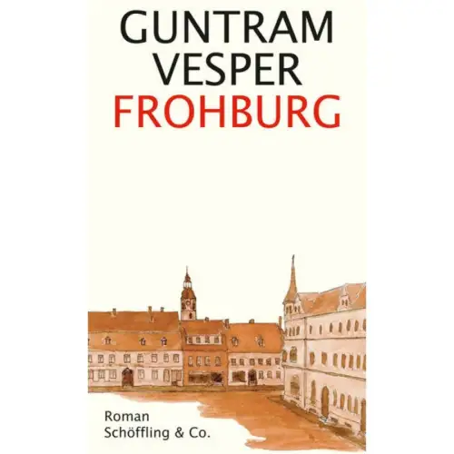 Buch: Frohburg, Vesper, Guntram, 2016, Schöffling & Co., Roman, sehr gut