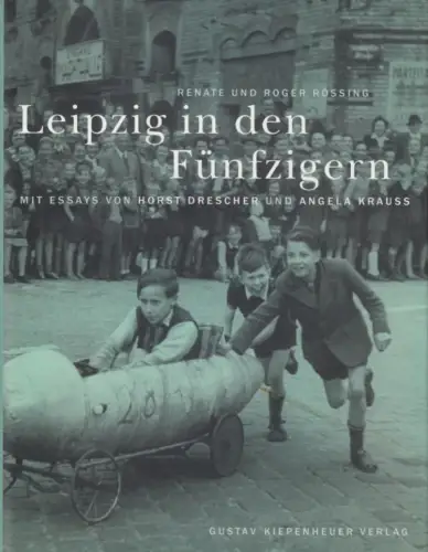 Buch: Leipzig in den Fünfzigern, Rössing, Renate und Roger. 2003, Kiepenheuer