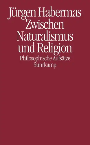 Buch: Zwischen Naturalismus und Religion, Habermas, Jürgen, 2005, Suhrkamp