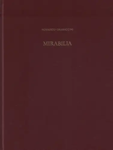 Buch: Mirabilia, Gramaccini, Noberto, 1996, Verlag Philipp von Zabern, sehr gut