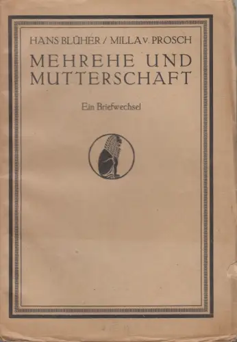 Buch: Mehrehe und Mutterschaft, Blüher, Hans, 1919, Eugen Diederichs Verlag
