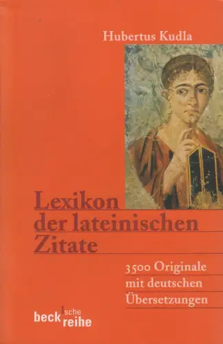 Buch: Lexikon der lateinischen Zitate, Hubertus Kudla, 1999, C. H. Beck Verlag
