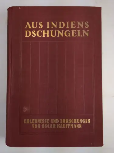 Buch: Aus Indiens Dschungeln, Kauffmann, Oscar. 1923, Kurt Schroeder Verlag
