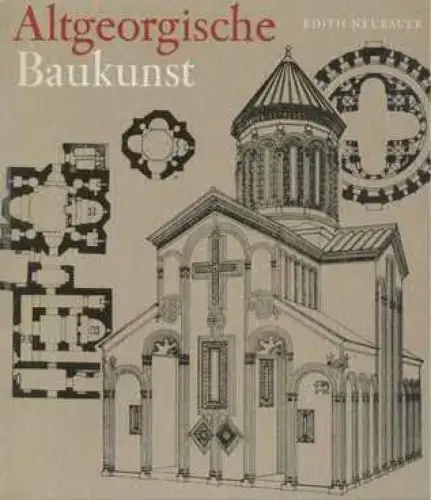 Buch: Altgeorgische Baukunst, Neubauer, Edith. Kulturgeschichtliche Reihe, 1976