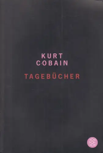 Buch: Tagebücher, Cobain, Kurt. 2004, Fischer Verlag, gebraucht, gut