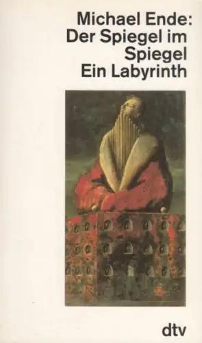 Buch: Der Spiegel im Spiegel, Ende, Michael. Dtv, 1993, Ein Labyrinth