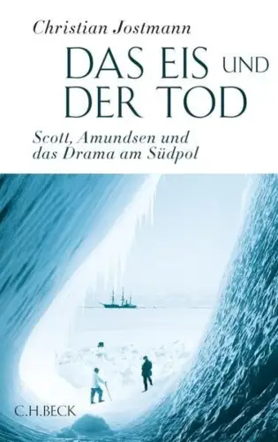 Buch: Das Eis und der Tod, Jostmann, Christian, 2011, C. H. Beck, sehr gut
