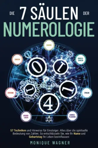 Buch: Die 7 Säulen der Numerologie, Wagner, Monique, 57 Techniken und Hinweise..
