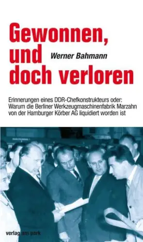 Buch: Gewonnen, und doch verloren, Bahmann, Werner, 2008, Verlag am Park