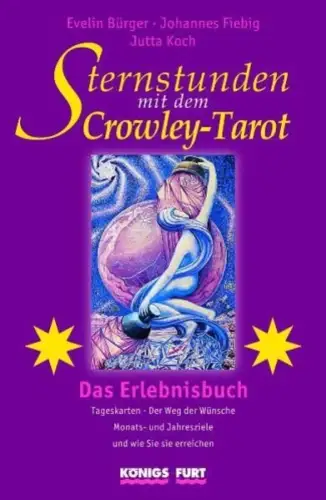 Buch: Sternstunden mit dem Crowley-Tarot, Fiebig, Johannes, Königs furt, wie neu